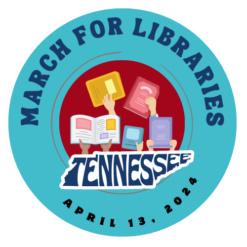 March for Libraries is written in blue text on a light blue circle with hands holding books in the middle of the circle.  The state of Tennessee is below the hands holding books, and the date April 13, 2024 is on the lower half of the circle.